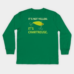 It's Not Yellow. It's Chartreuse. Bass Fishing Lure Kids Long Sleeve T-Shirt